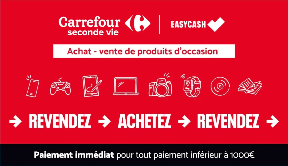 Carrefour seconde vie & Easy Cash
